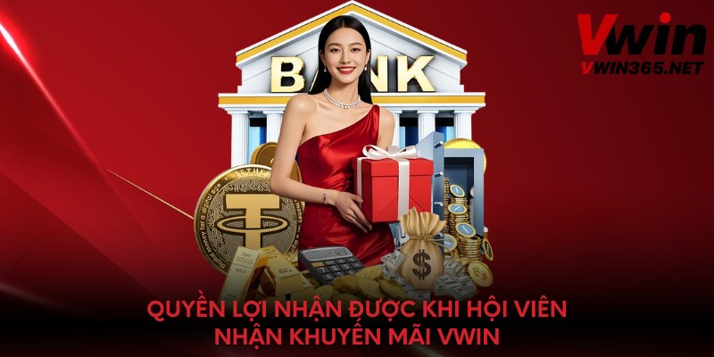 Quyền lợi nhận được khi hội viên nhận khuyến mãi Vwin